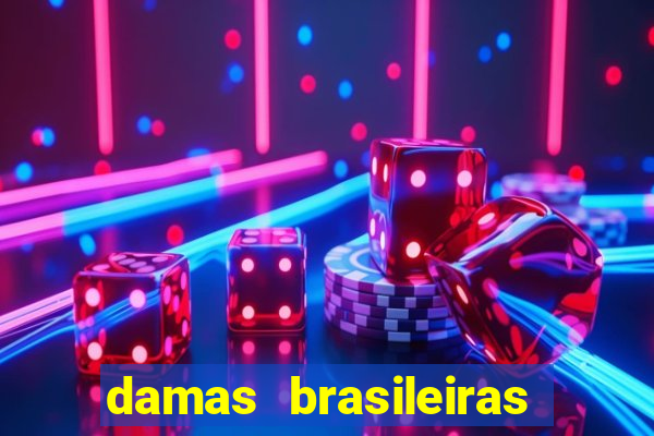 damas brasileiras jogar online